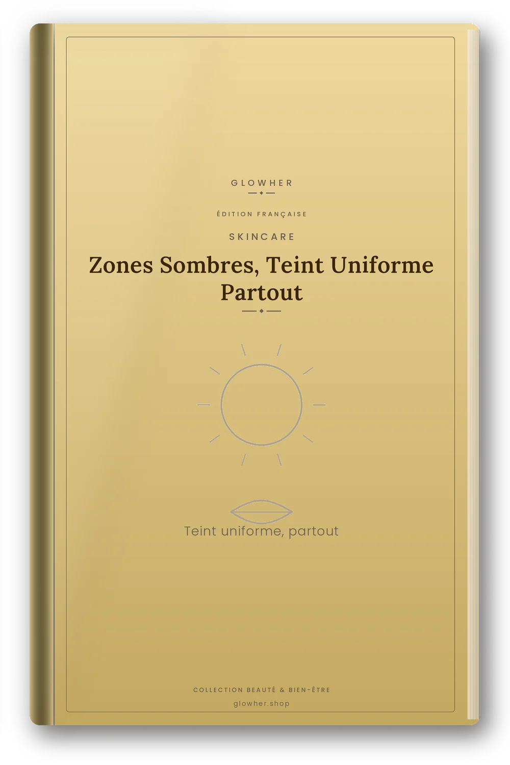 Couverture de l'ebook Zones Sombres, Teint Uniforme Partout - GlowHer
